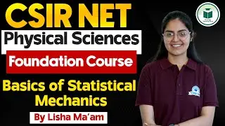 CSIR NET Physical Sciences - Basics of Statistical Mechanics - Part - 1 | Foundation Series CSIR NET