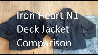 Iron Heart N1 Deck Jacket Comparison - Oiled and Lightweight