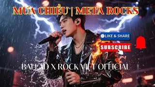 Mưa Chiều | Metarock &ndash; Nhạc Rock Cảm X&uacute;c, Giai Điệu Mạnh Mẽ v&agrave; S&acirc;u Lắng| Ballad X Rock Việt Official