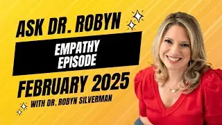 How to Help Kids Develop Empathy | DrRobynSilverman | Ask Dr. Robyn February 2025