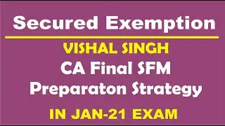 How to Secured Exemption in CA Final SFM Jan-21 Exam by Vishal Singh | CA CMA Final SFM Preparation