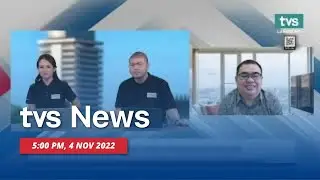 [LIVE] TVS NEWS 5PM, 4 November 2022