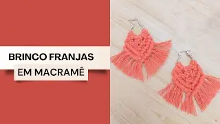 BRINCO FRANJAS EM MACRAMÊ- PASSO A PASSO COMPLETO!