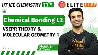 Chemical Bonding Class 11| Lecture 2 |JEE Main | JEE Advanced |Mohit Ryan sir| Vedantu