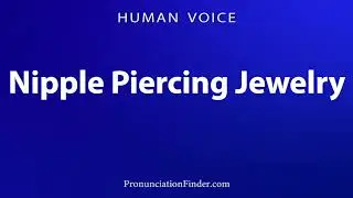 How To Pronounce Nipple Piercing Jewelry