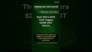🧐👉 Bank CEO's $47M Theft Triggers $225M USDT Seizure #QixNewsCrypto