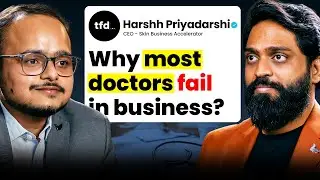Doctors Don&rsquo;t Know Business! | Business Secrets for Medical Professionals | TFD