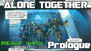 Beast Wars Uprising: Alone Together (Prologue)