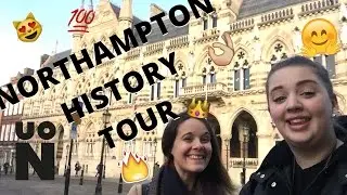 NORTHAMPTON HISTORY TOUR | University of Northampton Vlog
