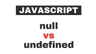 Difference between null and undefined | JavaScript tutorials