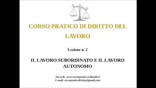 2,  IL LAVORO AUTONOMO E IL LAVORO SUBORDINATO