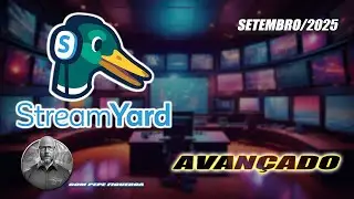 StreamYard Avan&ccedil;ado - Setembro/2025