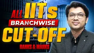 All IITs Branchwise Cutoff Ranks | JEE Advanced 2025 | JoSAA Counseling | Preateek Jain Sir