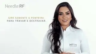 Treinamento NEEDLE RF - Radiofrequência Microagulhada HTM ELETRÔNICA