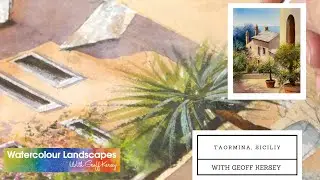 Painting Taormina, Sicily - Geoff Kersey ⎮ Watercolour Landscapes