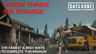 Days Gone - I KNOW THINGS ARE STRANGE / The Best & Easiest Ways To Complete This Days Gone Mission