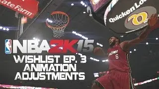 NBA 2K15 Wishlist Ep. 3 - Animation Adjustments #NBA2K15 | iPodKingCarter