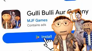 I played playstore gulli bulli aur granny game first time || storm light✨