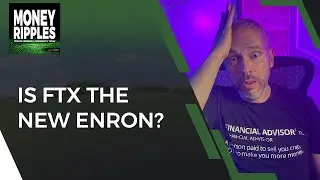Is FTX The New Enron?