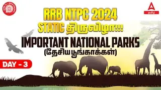 RRB NTPC Static GK Classes in Tamil | Important National Parks | Class - 3 | By Arun Sir