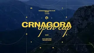 ⛰️ CRNAGORA OPEN CUP 2025 ⛰️ &mdash; 1 ДЕНЬ 1 СТОЛ