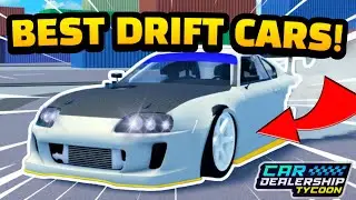 🔥 BEST Drift Cars to Get In Car dealership tycoon! | Mird CDT