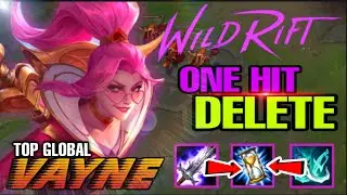 TOP GLOBAL VAYNE ONE HIT DELETE ITEMS PRO BUILD UNSTOPPABLE GAMEPLAY WILD RIFT