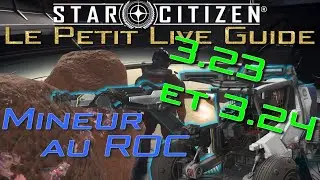[FR] Comment je fais du Minage au ROC - Le Petit Live Guide - Star Citizen 3.23 et 3.24