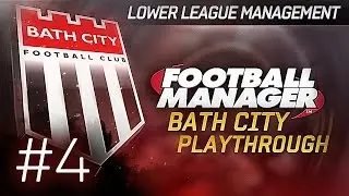 Football Manager 2015 Let's Play | Bath City LLM Playthrough #4 | Playing Good Football