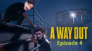A Way Out- Running Out From Cell With Naughty KhanSaab! Ep. 4