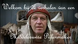 Welkom bij de verhalen van een middeleeuwse pijlen maker
