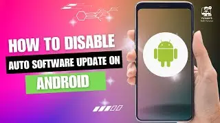 How to Disable Auto Software Update on Android