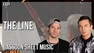 Bassoon Sheet Music: How to play The Line by Twenty One Pilots
