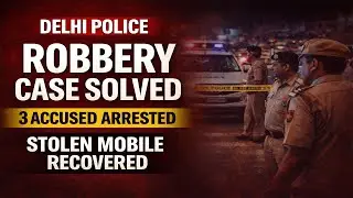 Delhi Police Subhash Place Solves Robbery Case | 3 Accused Arrested, Stolen Mobile Recovered