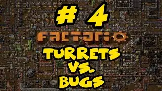 Factorio Let&rsquo;s Play 0.17 - Ep. 4 - Turrets Vs. Bugs