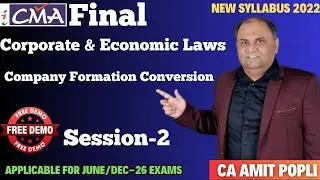 CMA Final Corporate & Economic Laws-Session-2-Company Formation-New Syllabus 2022-CA Amit Popli