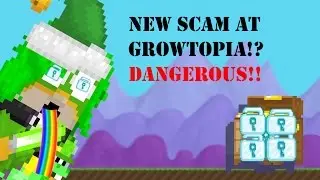 Growtopia - New SCAM 2017 (DANGEROUS)