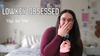 Things I’m Lowkey Obsessed With Right Now (Let’s Yap)