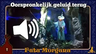 [#Efteling] Fata Morgana - Oorspronkelijke geluid eerste Tovenaar terug (2025)