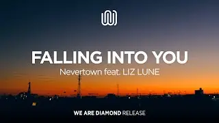 Nevertown - Falling Into You (feat. LIZ LUNE)