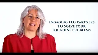 Engaging FLG Partners to Solve Your Toughest Problems