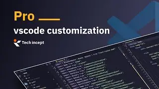 VS Code on Steroids: Uncover Game-Changing Customization Hacks and Tricks! | VS CODE | Tech Incept