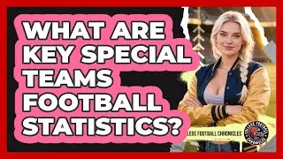 What Are Key Special Teams Football Statistics?