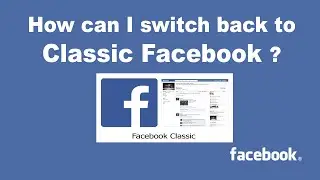 How to switch back to classic Facebook ?