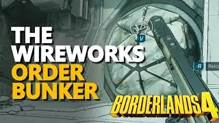 Order Bunker The Wireworks Borderlands 4