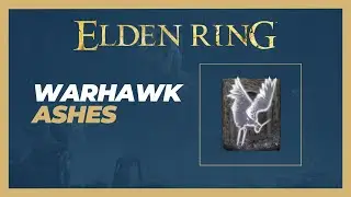 How to Get Warhawk Ashes (Location) - Elden Ring