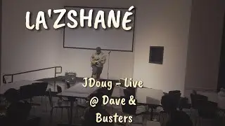 La'Zshan&eacute; - JDoug live @DaveAndBustersFun Austin TX