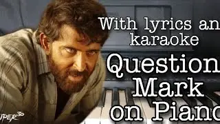 Question Mark on Piano ||Super 30||With Lyrics and Karaoke||Hrithik Roshan||Instrumental|| Dude bro|