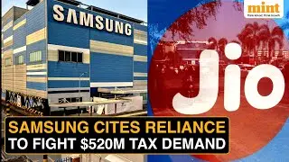 Samsung Vs India: Tech-giant Points To Reliance&rsquo;s Import Practice To Fight $520 Million Tax Case