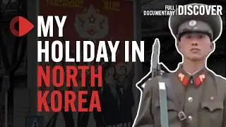 Meet the Tourists Who Visit North Korea: A look Inside the Last Soviet State | Documentary